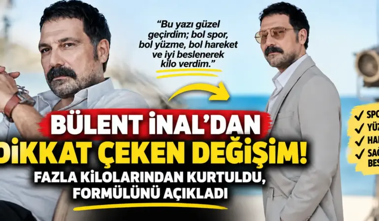 Bülent İnal’ın Görüntüsü Değişti! Fazla Kilolarına Böyle Veda Etti