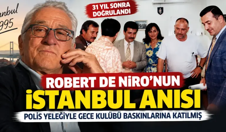 Robert De Niro Yıllar Sonra Konuştu: İstanbul’da Polislerle Birlikte Baskına Çıkmış