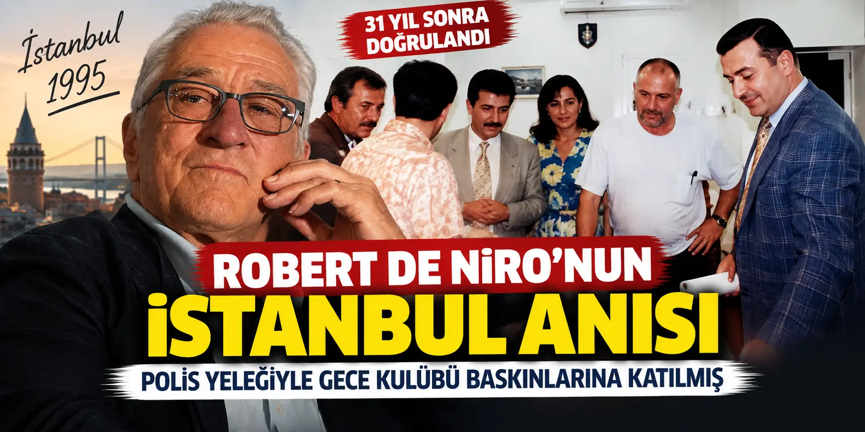 Robert De Niro Yıllar Sonra Konuştu: İstanbul’da Polislerle Birlikte Baskına Çıkmış