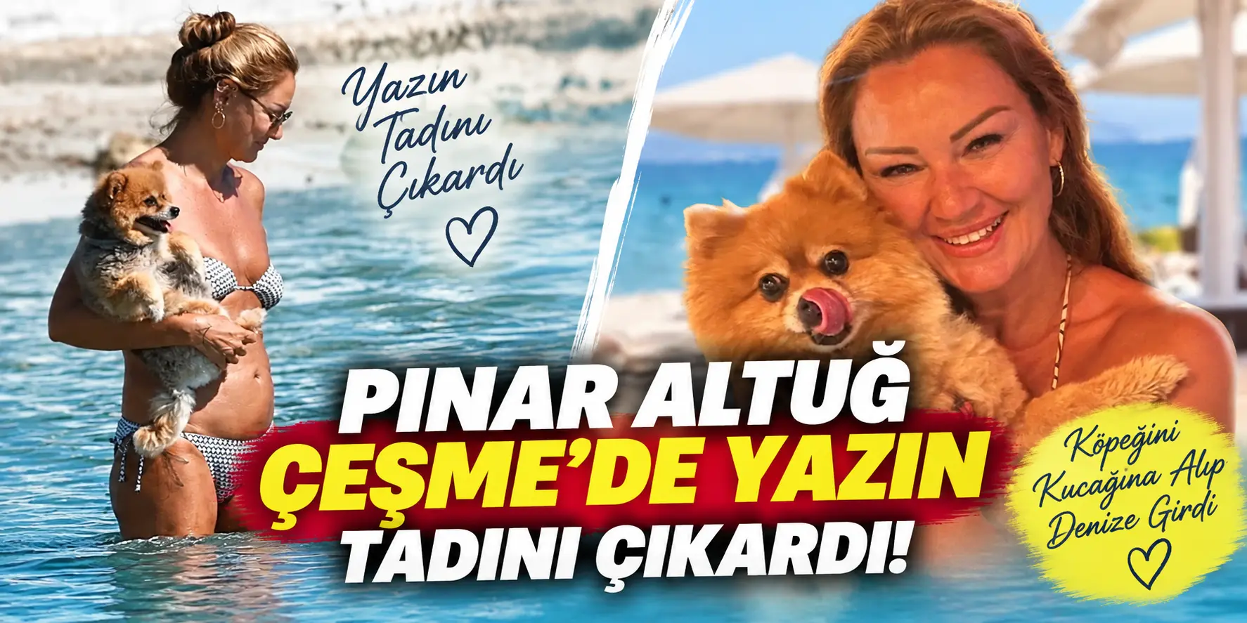 Çeşme’de Dikkat Çeken Anlar! Pınar Altuğ Köpeğini Kucağına Alıp Sulara Girdi