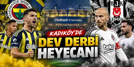 KADIKÖY’DE KIYAMET KOPACAK! Fenerbahçe-Beşiktaş derbisinde nefesler tutuldu
