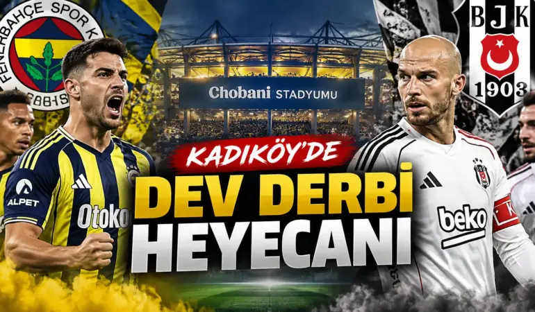 KADIKÖY’DE KIYAMET KOPACAK! Fenerbahçe-Beşiktaş derbisinde nefesler tutuldu