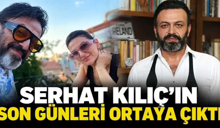 Ünlü oyuncunun son konuşması yürek yaktı! Serhat Kılıç’ın sevgilisi anlattı