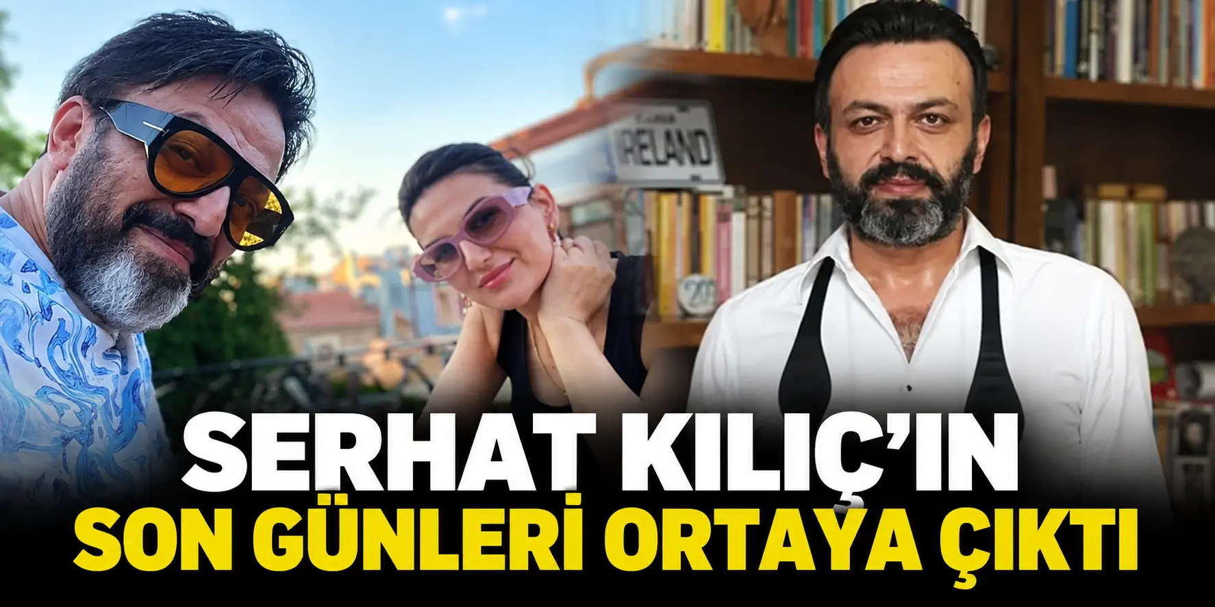 Ünlü oyuncunun son konuşması yürek yaktı! Serhat Kılıç’ın sevgilisi anlattı