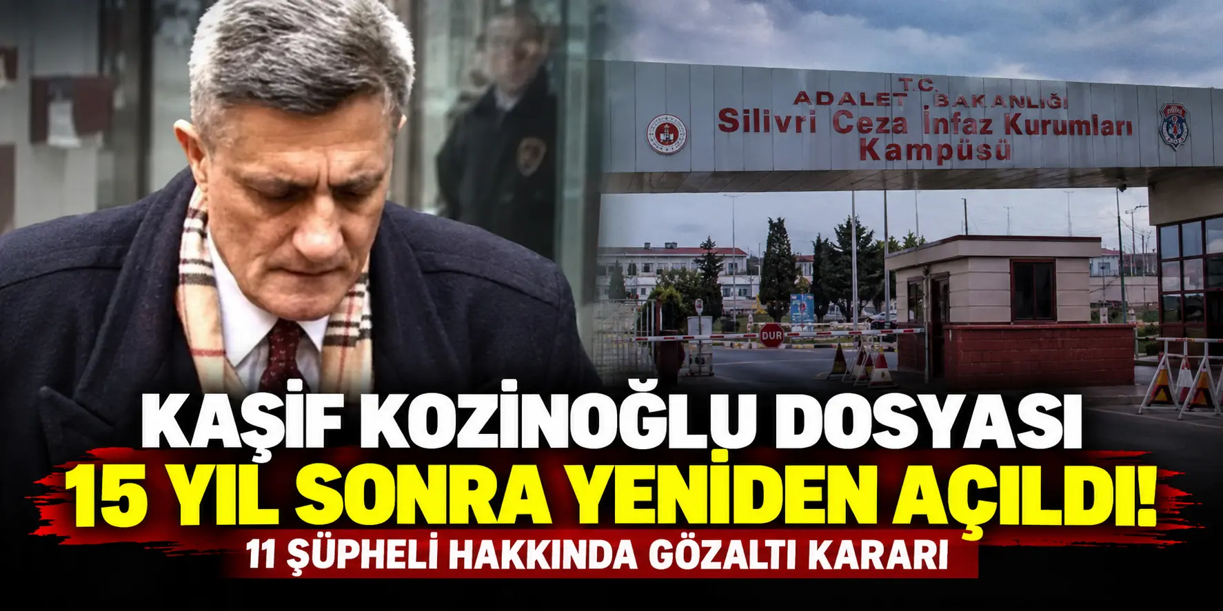 Kaşif Kozinoğlu dosyası yeniden açıldı! 15 yıl sonra çarpıcı gelişme