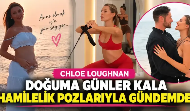 Chloe Loughnan’dan olay yaratan hamilelik pozları! Bebeği artık iyice belli