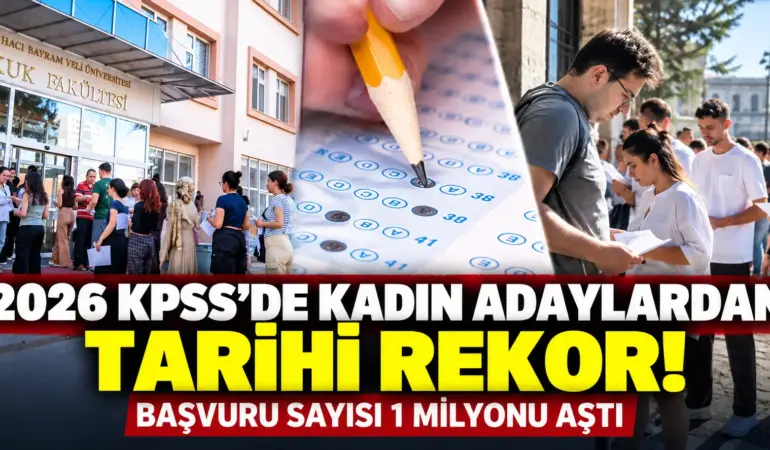 1 milyon barajı aşıldı! KPSS’ye kadın adaylar damga vurdu