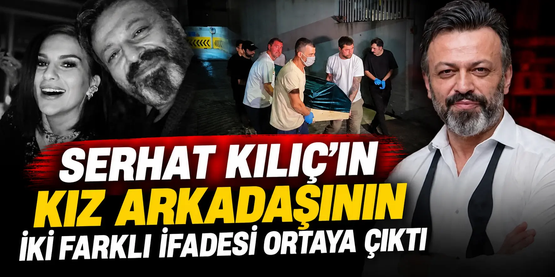 Serhat Kılıç’ın Ölümünde Şoke Eden Detay! Kız Arkadaşının İki İfadesi Arasında Büyük Fark