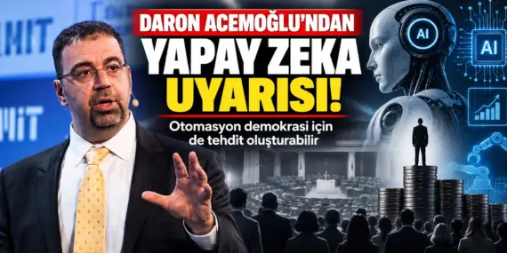 Daron Acemoğlu’ndan Çarpıcı Uyarı! Yapay Zeka Ekonomiyi Değil, Siyaseti De Değiştirebilir