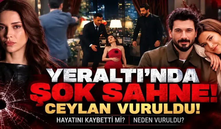 YERALTI’NDA ŞOK SAHNE: CEYLAN VURULDU!