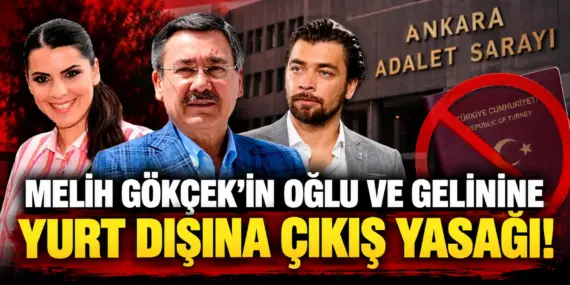 Melih Gökçek’in Oğlu Ve Gelinine Kritik Tedbir! Yurt Dışına Çıkamayacaklar