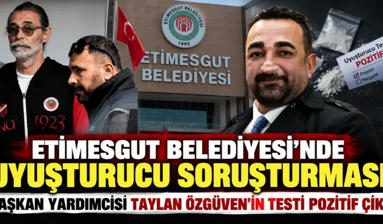 Etimesgut Belediyesi’nde Uyuşturucu Şoku! Başkan Yardımcısının Testi Pozitif Çıktı