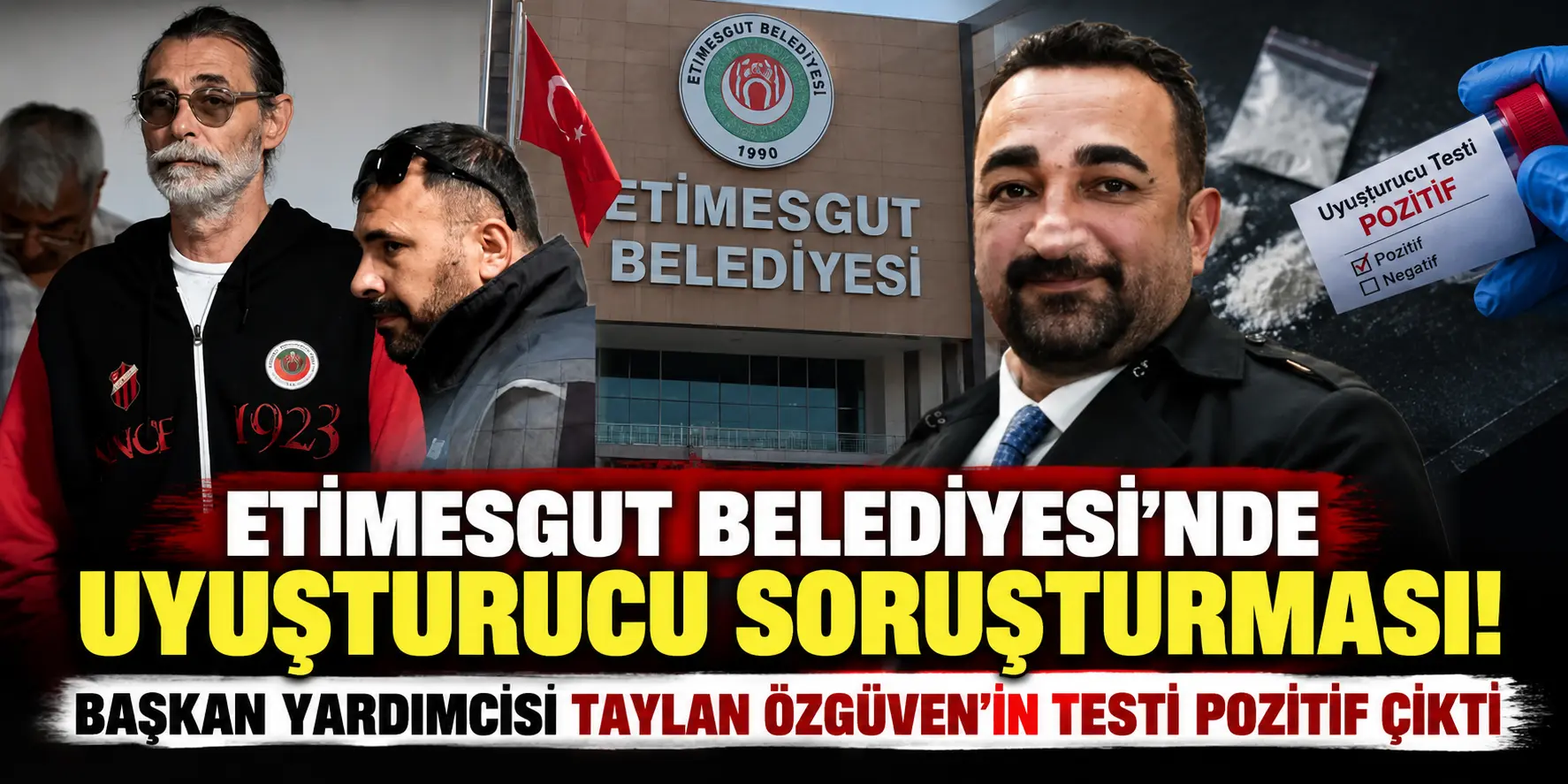 Etimesgut Belediyesi’nde Uyuşturucu Şoku! Başkan Yardımcısının Testi Pozitif Çıktı