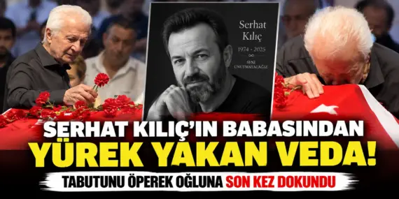 Serhat Kılıç’ın Babasından Kahreden Veda! Oğlunun Tabutunu Öperek Uğurladı