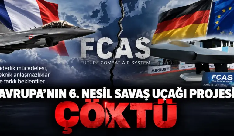 Avrupa’nın 100 Milyar Euroluk Savaş Uçağı Hayali Çöktü!