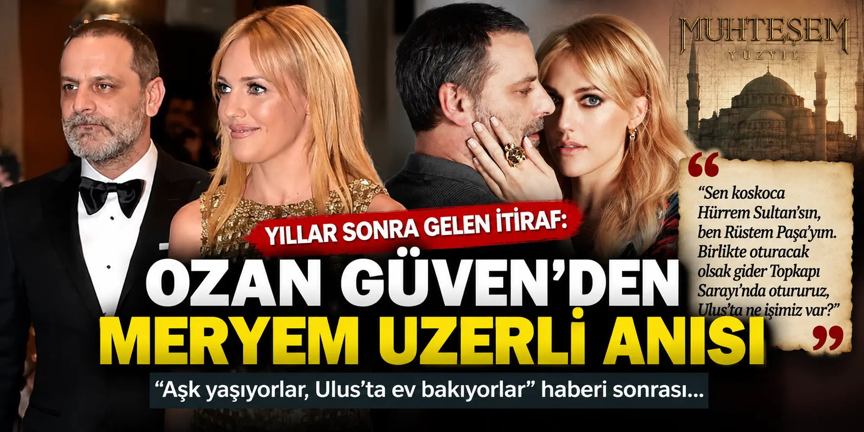 Ozan Güven Yıllar Sonra Patlattı! Meryem Uzerli’yi Çileden Çıkaran Sözler