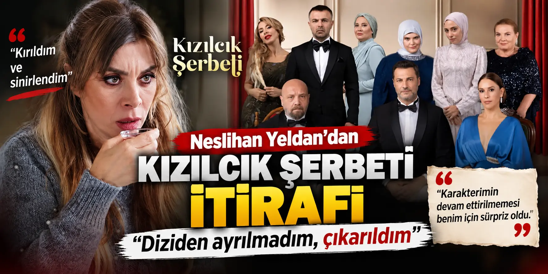 Kızılcık Şerbeti’nde Bomba Ayrılık! Neslihan Yeldan Resmen Çıkarıldı