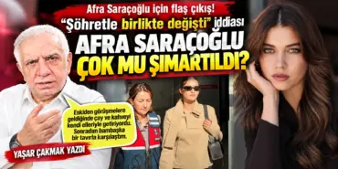 Afra Saraçoğlu Hakkında Flaş İddia