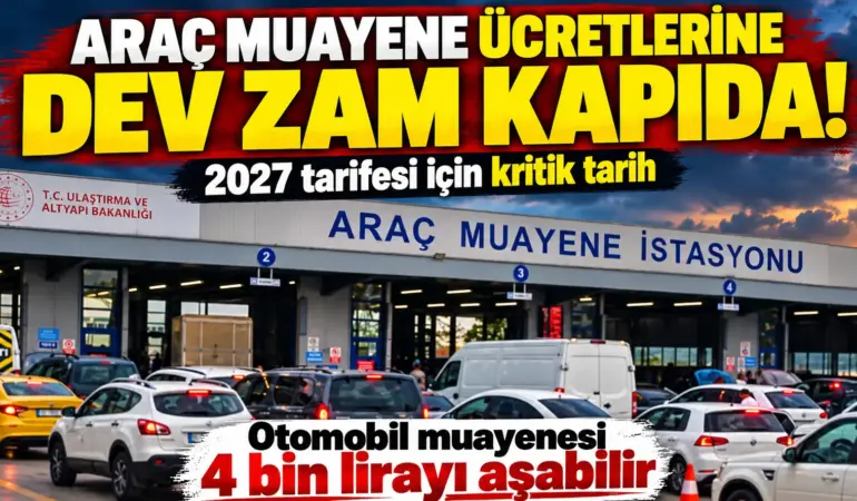 Araç Sahipleri Yandı! Muayene Ücretlerine Dev Zam Geliyor