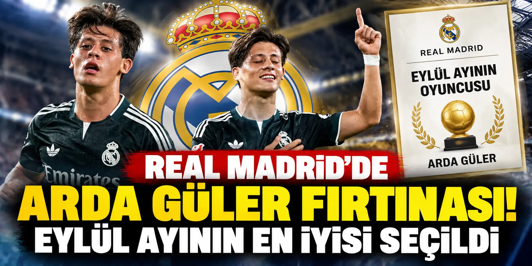 Real Madrid’de Arda Güler fırtınası! Eylül ayının en iyisi seçildi