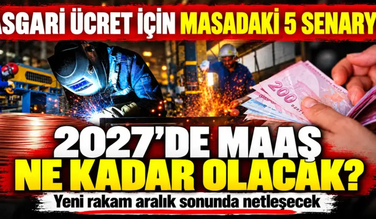 Asgari Ücrette Milyonları Heyecanlandıran 5 Senaryo! Maaş 36 Bin Lirayı Aşabilir