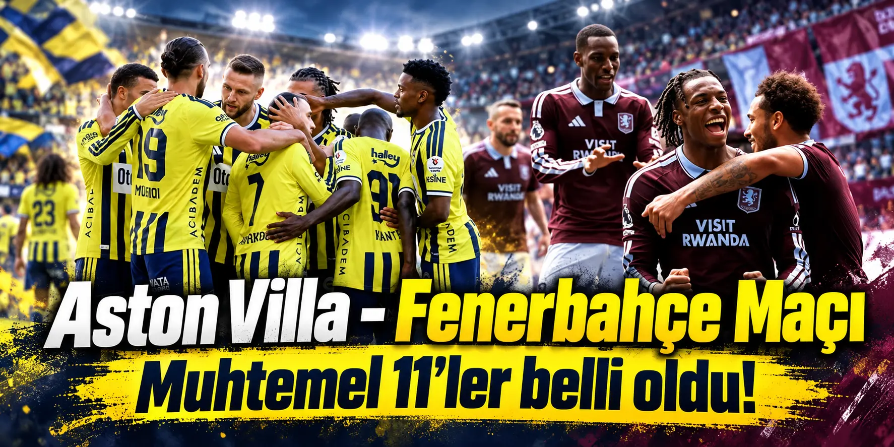 Şampiyonlar Ligi’nde Kritik Gece! Fenerbahçe’nin Aston Villa Karşısındaki 11’i