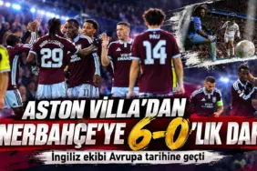 Aston Villa’dan Fenerbahçe’ye 6-0’lık Darbe