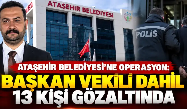 Ataşehir Belediyesi’nde operasyon! Başkan Vekili Murat Güneş gözaltına alındı