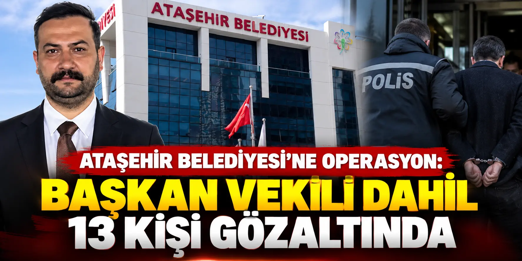Ataşehir Belediyesi’nde operasyon! Başkan Vekili Murat Güneş gözaltına alındı