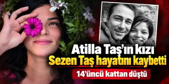Atilla Taş’ın Kızından Acı Haber! 14’üncü Kattan Düşerek Hayatını Kaybetti