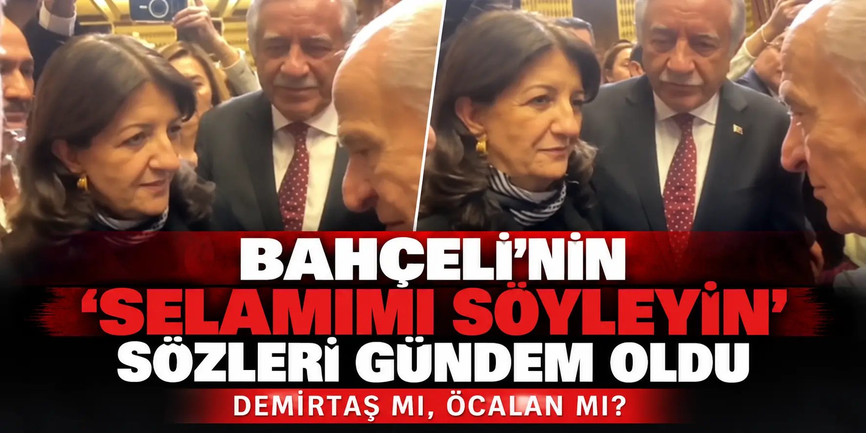 Bahçeli’den DEM Parti heyetine dikkat çeken mesaj: “Selamımı söyleyin”