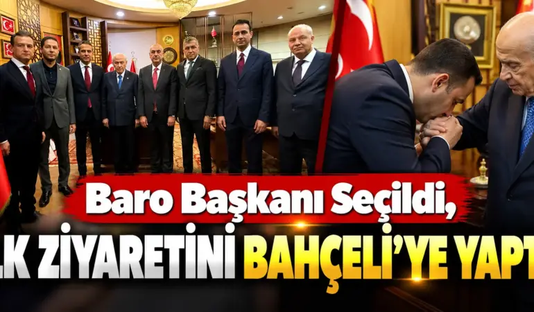 Ankara’da Dikkat Çeken Ziyaret! Yeni Baro Başkanı Bahçeli’nin Huzurunda
