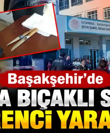 Başakşehir’de Okulda Bıçaklı Saldırı Haberi
