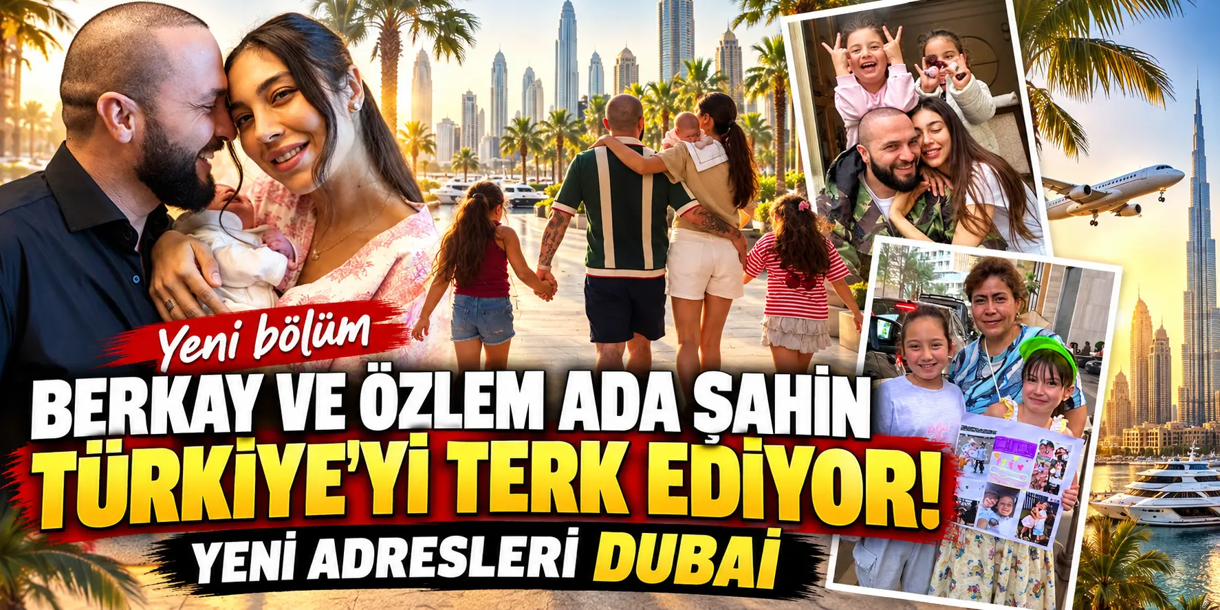 Ünlü Çiftten Şaşırtan Karar! Berkay ve Özlem Ada Şahin Dubai Yolcusu
