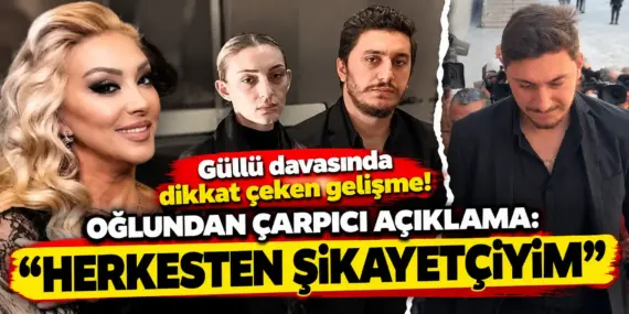 Güllü davasında tansiyon yükseldi! Oğlundan dikkat çeken suç duyurusu