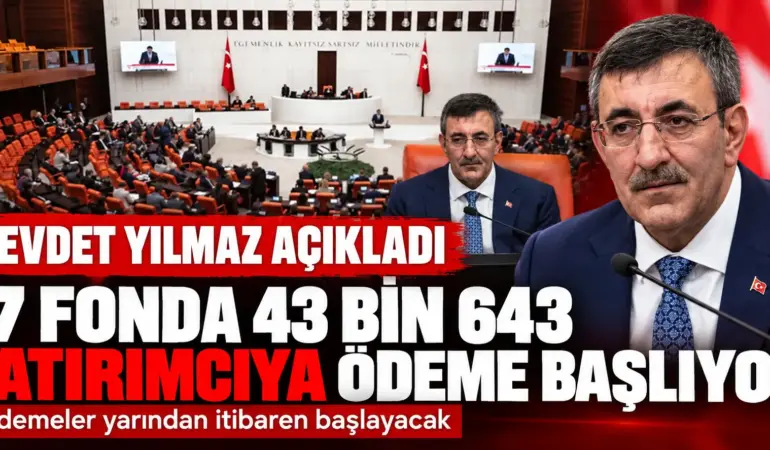 Cevdet Yılmaz Açıkladı! 43 Bin 643 Yatırımcı İçin Ödeme Başlıyor