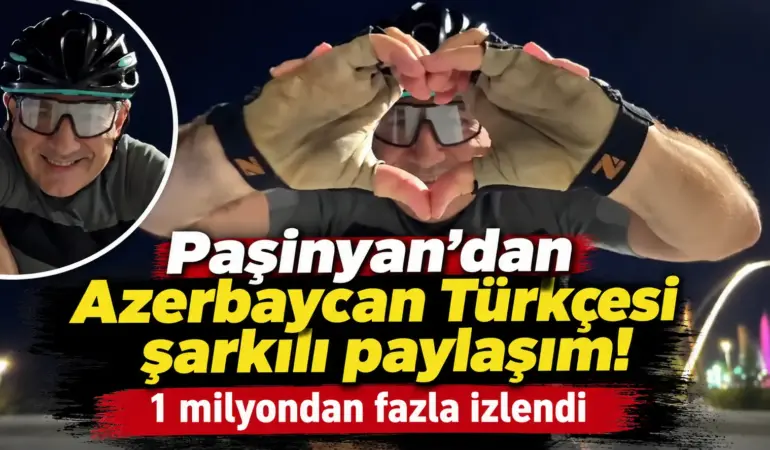 Paşinyan’dan Beklenmedik Hamle! Azerbaycan Türkçesi Şarkı Seçimi Dikkat Çekti