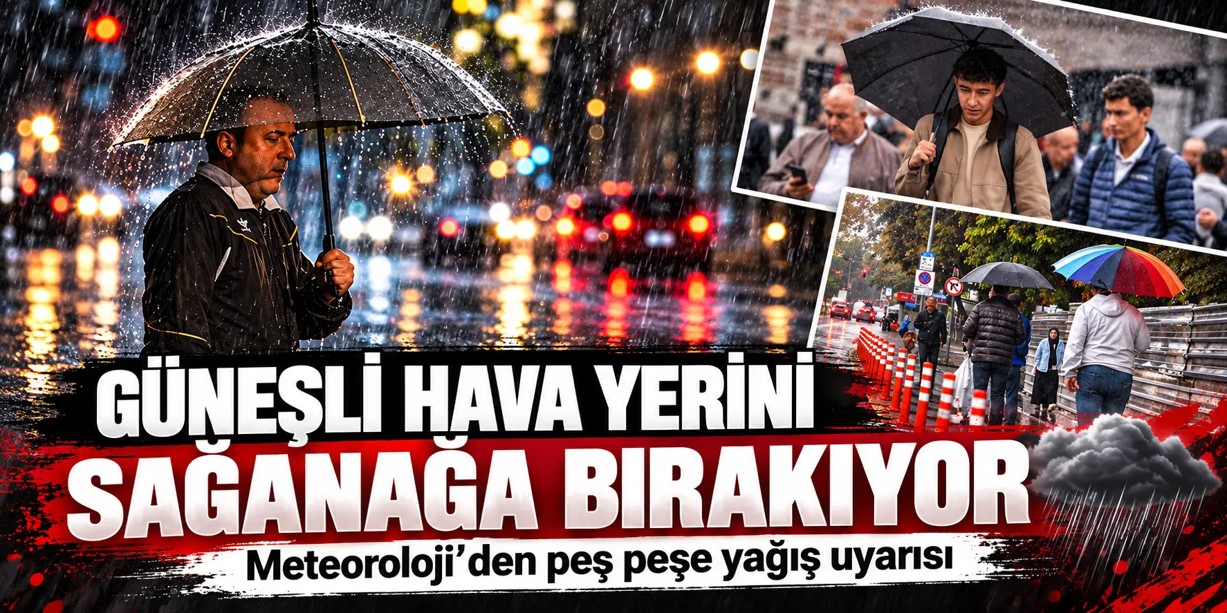 Güneşli Hava Gidiyor, Sağanak Geliyor! Meteoroloji’den Peş Peşe Uyarılar
