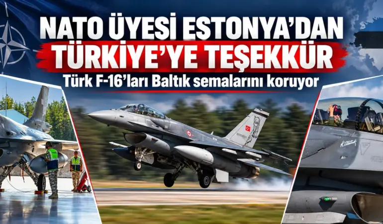 Türk F-16’ları Baltık Semalarında! Estonya’dan Dikkat Çeken Mesaj