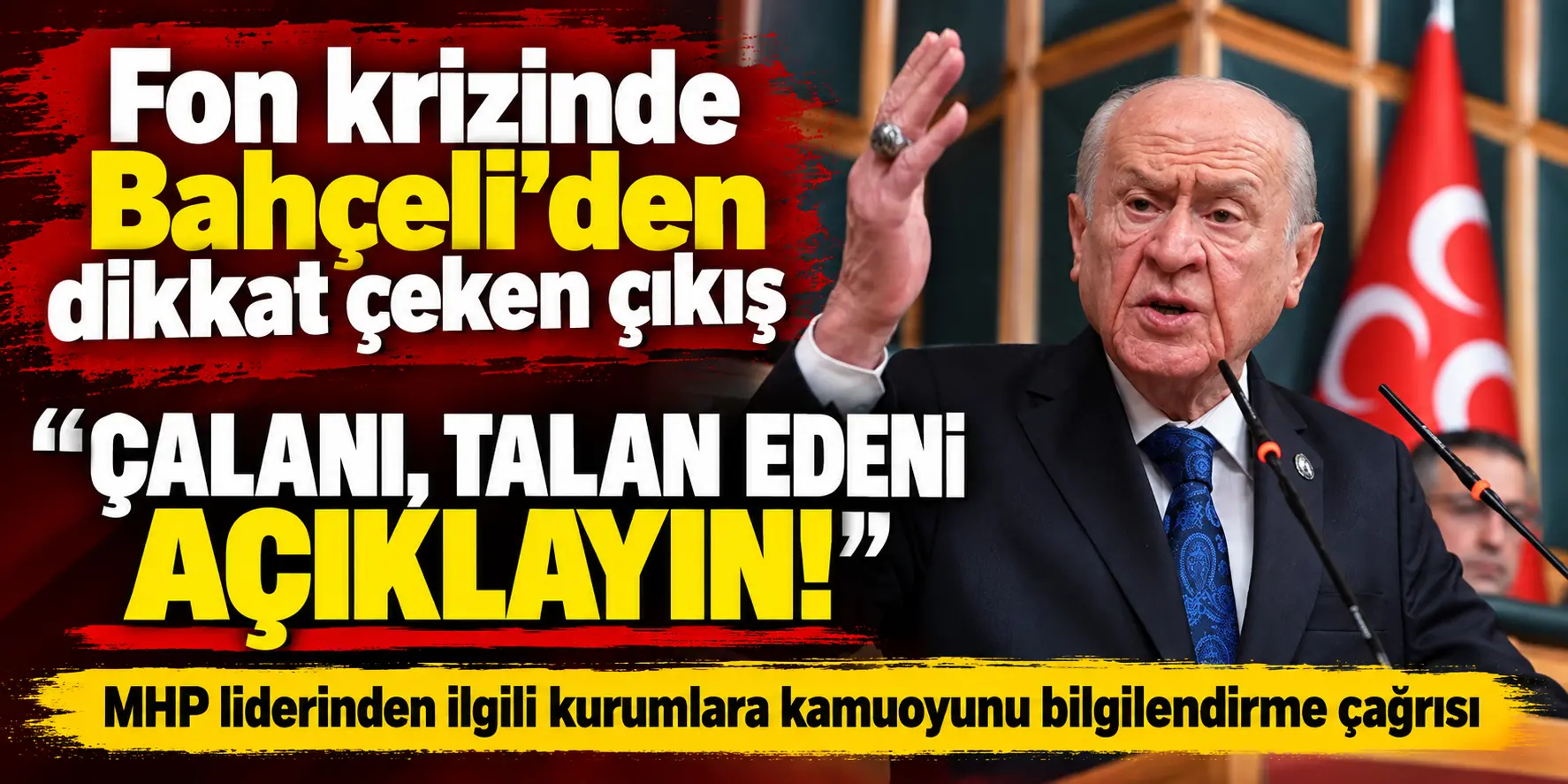 Bahçeli’den Olay Sözler: Fon Krizinde Gerçekleri Açıklayın!