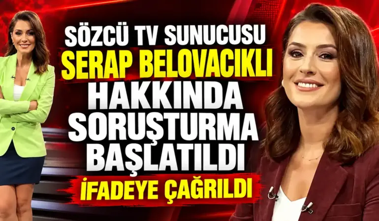 Serap Belovacıklı Hakkında Soruşturma! Savcılık İfadeye Çağırdı