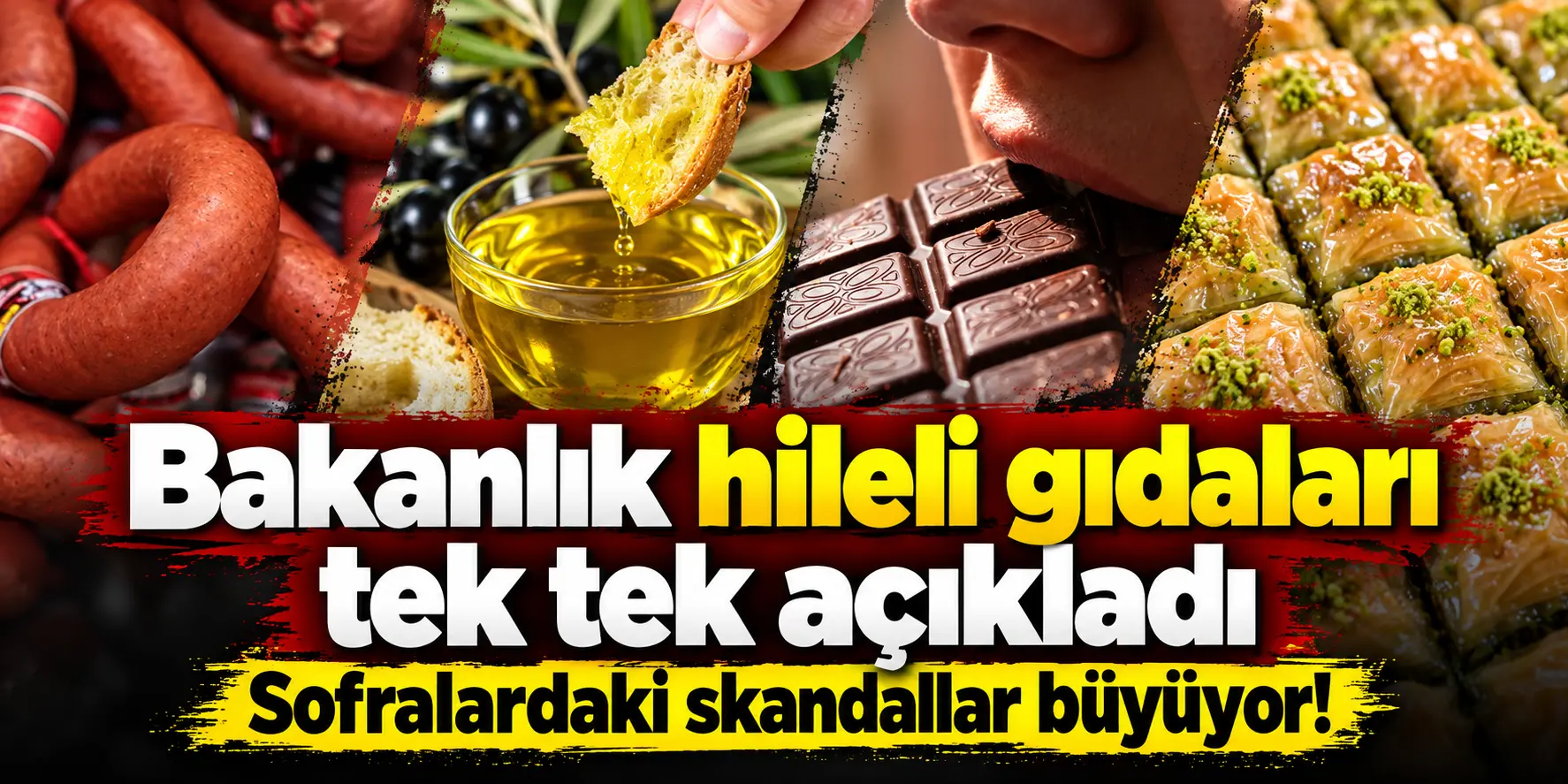 Sucukta, Zeytinyağında, Baklavada Hile! Bakanlık Listeyi Açıkladı