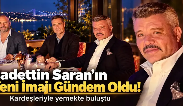Sadettin Saran’ın Yeni İmajı Olay Oldu! Kardeşleriyle Verdiği Poz Gündem Yarattı