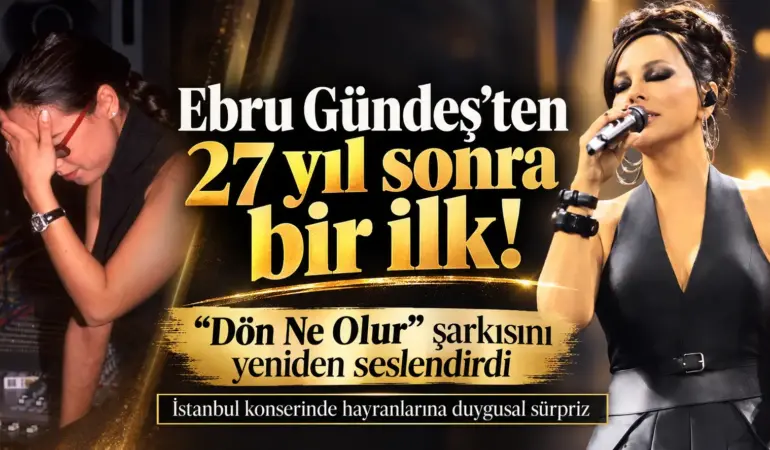 Ebru Gündeş’ten 27 Yıl Sonra Gelen Duygusal Dönüş! O Şarkıyı Yeniden Söyledi