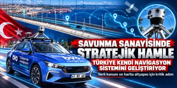 Savunma sanayisinde ezber bozan hamle! Türkiye kendi navigasyonunu geliştiriyor