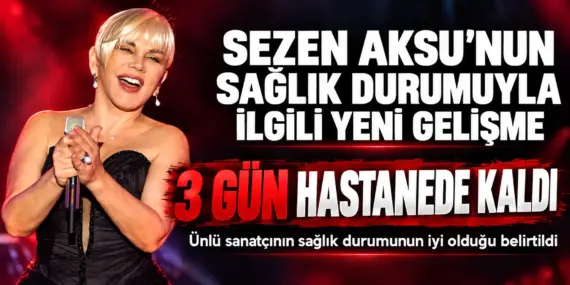 Sezen Aksu Hastaneye Kaldırılmıştı! Sağlık Durumuyla İlgili Yeni Gelişme