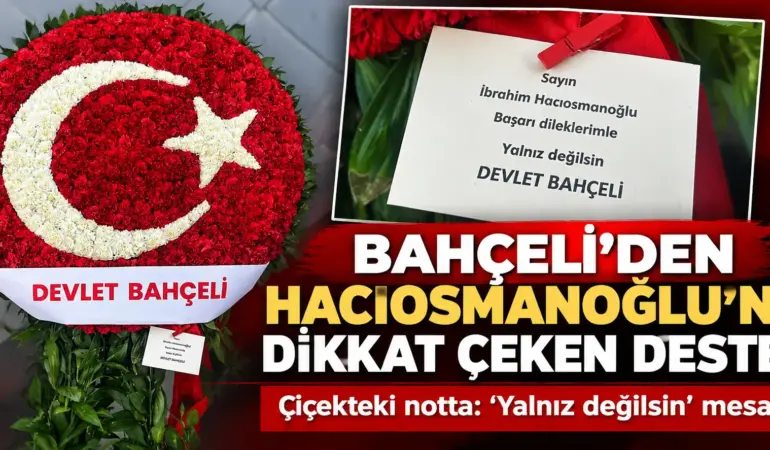 Türk Futbolunda Gündem Olacak Destek! Bahçeli’den Hacıosmanoğlu’na Çiçek