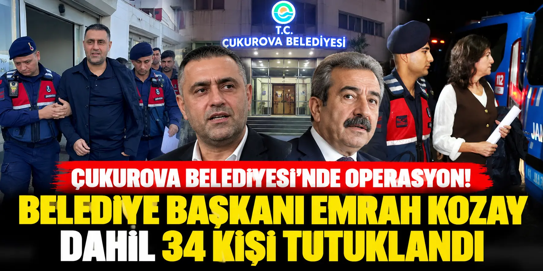 Çukurova Belediyesi’nde deprem! Başkan Emrah Kozay dahil 34 kişi tutuklandı