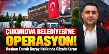 Çukurova Belediyesi’ne Operasyon Gündemi