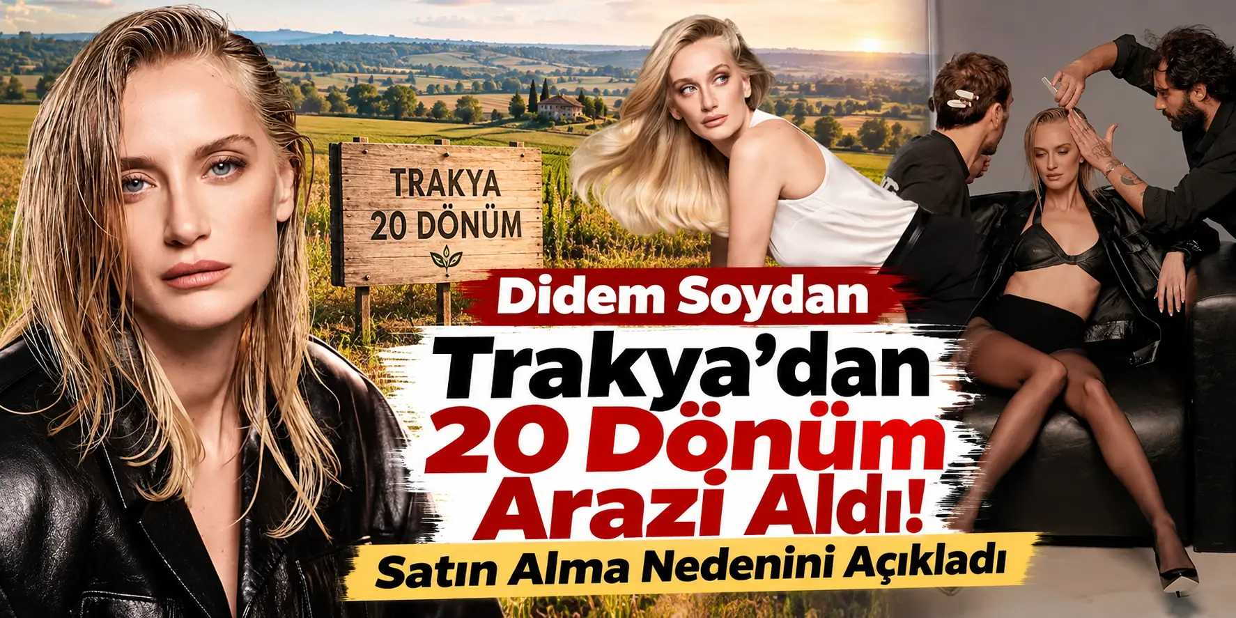 Didem Soydan’ın Trakya Arazisi